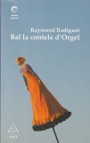 RAYMOND RADIGUET - BAL LA CONTELE D'ORGEL