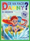 Cumpara ieftin Ce va face Danny? &Icirc;n vacanță. 9 povești &icirc;n 1 - Paperback brosat - Anir Levy, Ganit Levy - Litera mică