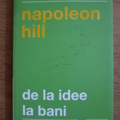 Napoleon Hill - De la idee la bani