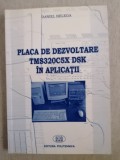 Placa de dezvoltare TMS320C5X DSK in aplicatii - Daniel Belega