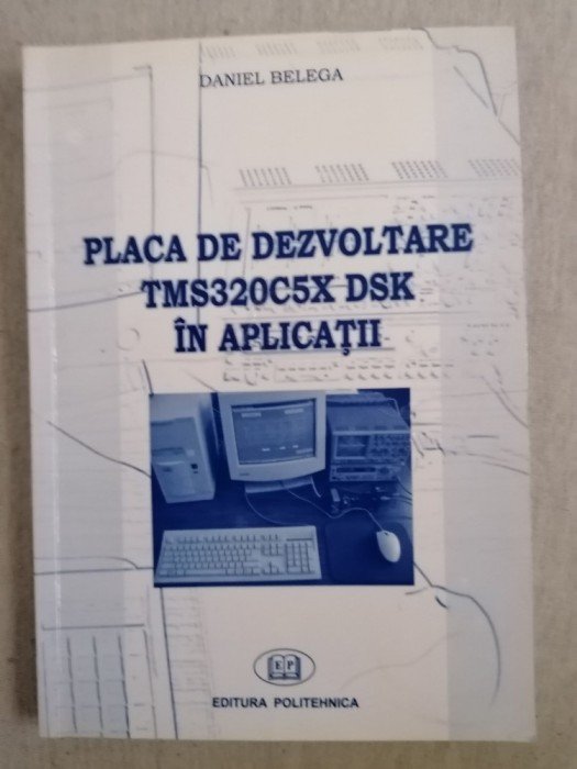 placa de dezvoltare TMS320C5X DSK in aplicatii - Daniel Belega