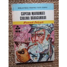 Capitan Mavromati. Ciulinii Baraganului - Panait Istrati, Ion Creanga, 1984, Biblioteca pentru toti copiii, Coperta Cartonata