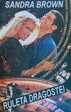Ruleta dragostei - 1994 - Sandra Brown (F427)