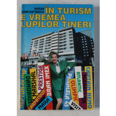 IN TURISM E VREMEA LUPILOR TINERI de MARIAN CONSTANTINESCU , 1997