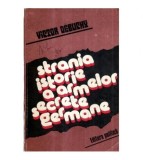 Victor Debuchy - Strania istorie a armelor secrete germane - 121196