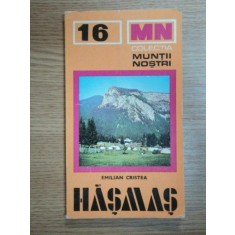MUNTII NOSTRII NR. 16 : MASIVUL HASMAS de EMILIAN CRISTEA