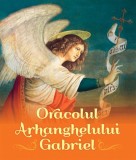 Oracolul Arhanghelului Gabriel - Paperback - *** - Ganesha