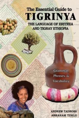 The Essential Guide to Tigrinya: The Language of Eritrea and Northern Ethiopia foto