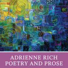 Adrienne Rich: Poetry and Prose