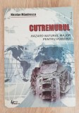Cutremurul. Hazard natural major pentru Rom&acirc;nia - Nicolae M&acirc;ndrescu