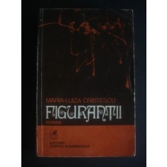 Maria Luiza Cristescu - Figurantii (cu autograful si dedicatia autorului)