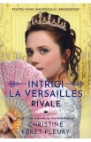 Rivale Vol. 1 Intrigi la Versailles - Epica