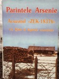 Parintele Arsenie - Parintele Arsenie - Acuzatul Zek-18376 (Editia: 2001)