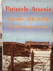 Parintele Arsenie - Parintele Arsenie - Acuzatul Zek-18376 (Editia: 2001)