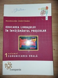 Educarea limbajului in invatamantul prescolar vol 1 Comunicarea verbala Magdalena Dumitrana foto