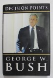 DECISION POINTS by GEORGE W. BUSH , 2010