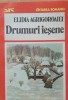 DRUMURI IESENE - ELIDIA AGRIGOROAIEI