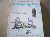 H. Rudolph Schaeffer - INTRODUCERE IN PSIHOLOGIA COPILULUI ( 2010 )
