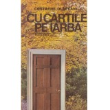 Costache Olareanu - Cu cartile pe iarba. Roman - 138239