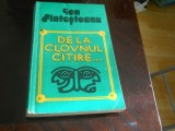 DE LA CLOVNUL CITIRE - ION FINTESTEANU,1982, Alta editura