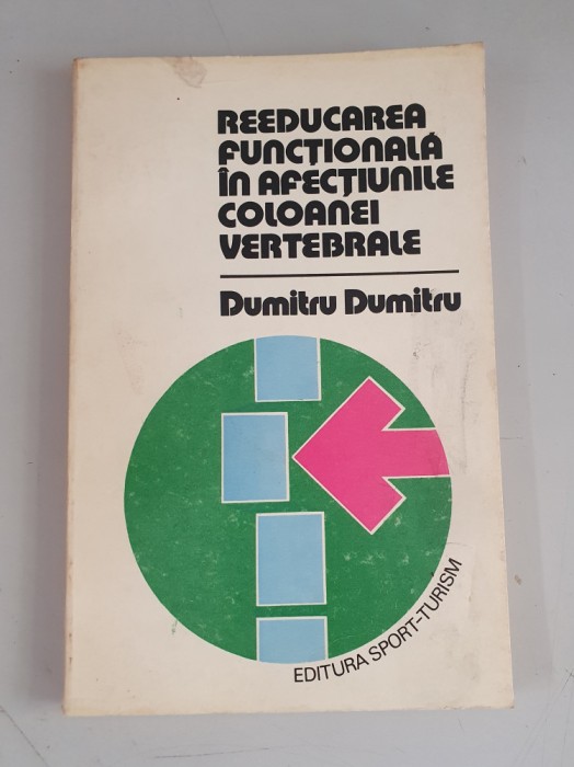 Reeducarea functionala in afectiunile coloanei vertebrale - D. Dumitru