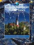 Eastern European Fiddle Tunes: 80 Traditional Pieces for Violin