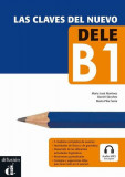 Las claves del nuevo DELE + mp3 descargable (B1) - Paperback brosat - Encina Arija Alonso, Matilde Mart, Neus Sans Baulenas - Difusi&oacute;n