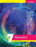 Matematică. Caiet de activități, Clasa a Vll-a - Paperback - Dorin Linț - Litera, Matematica
