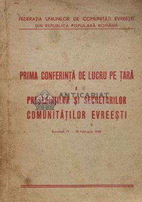 Prima conferinta de lucru pe tara a presedintilor si secretarilor comunitatilor evreesti - 1948 - Colectiv (M31) foto