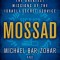 Mossad: The Greatest Missions of the Israeli Secret Service