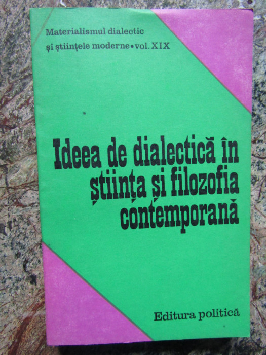 Alexandru Valentin - Ideea de dialectica in stiinta si filozofia contemporana