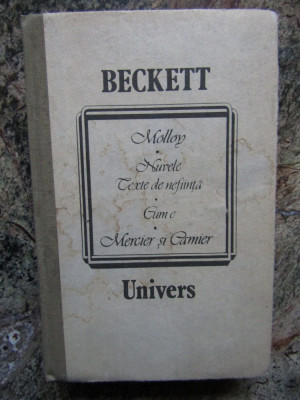 Samuel Beckett - Molloy.Nuvele.Texte de nefiinta.Cum e.Mercier si Camier foto