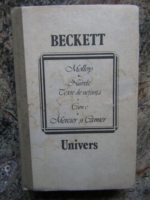 Samuel Beckett - Molloy.Nuvele.Texte de nefiinta.Cum e.Mercier si Camier