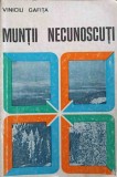 Muntii Necunoscuti - Viniciu Gafita, 1973, Geografie, Turism, Carte Veche, Romana, 96 pagini