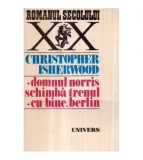 Christopher Isherwood - Domnul Norris schimba trenul - Cu bine,