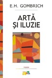 Arta si iluzie - E.H. Gombrich - Editura Polirom