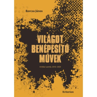 Vil&amp;aacute;got ben&amp;eacute;pes&amp;iacute;tő művek - Kritikai szemle, 2016-2020 - Borcsa J&amp;aacute;nos foto