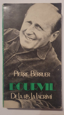 Bourvil De la ras la lacrimi, Pierre Berruer, ed Meridiane 1982, 300 pagini foto