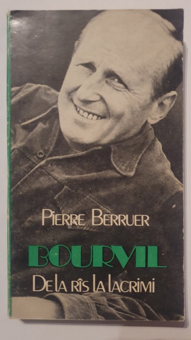 Bourvil De la ras la lacrimi, Pierre Berruer, ed Meridiane 1982, 300 pagini