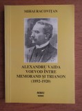 Mihai Racovitan - Alexandru Vaida Voevod intre Memorand si Trianon ( 1892 - 1920 )
