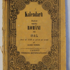 KALENDARU ILUSTRAT PENTRU ROMANI PE 1863 , ANUL AL XXI SI CEL DE PE URMA AL ALBINEI - ROMANE , 1863