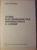 TEORIA ELECTROMAGNETICA MACROSCOPICA A LUMINII-ION M. POPESCU-215897