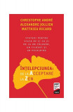 &Icirc;nțelepciunea de la Acceptare la Zen - Paperback brosat - Alexandre Jollien, Christophe Andr&eacute;, Matthieu Ricard - Trei