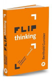 Flip Thinking - Paperback brosat - Berthold Gunster - Publica