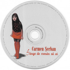 CD Carmen Șerban - Sânge De Roman Să Ai, original, fără coperți