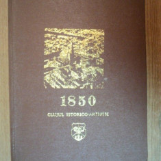 1850 CLUJUL ISTORICO - ARTISTIC de STEFAN PASCU , VIORICA MARICA , MIRCEA TOCA , RUDOLF WAGNER , 1974
