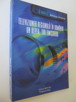 Televiziunea regionala in Romania un reper TVR Timisoara - Brandusa Armanca foto