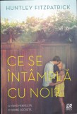 AS - HUNTLEY FITZPATRICK - CE SE &Icirc;NT&Acirc;MPLĂ CU NOI