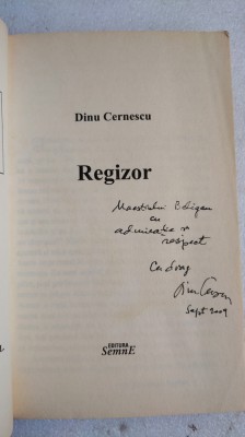 REGIZOR- DINU CERNESCU CU DEDICATIE SI SEMNATURA PENTRU RADU BELIGAN-2009 X3. foto