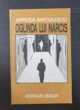 OGLINDA LUI NARCIS - Mircea Ghitulescu
